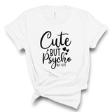 Cute but Psycho Shirt