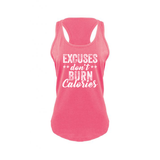 Excuses Don't Burn Calories Ladies Racerback Tank Top