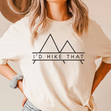 I'd Hike That Shirt