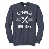 Leftovers are for Quitters Thanksgiving Crewneck