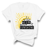 Life Needs More Sunshine Shirt
