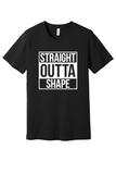 Straight Outta Shape Shirt