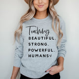 Teaching Beautiful Strong Crewneck Sweatshirt