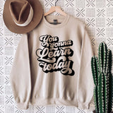 You Gonna Learn Today Crewneck Sweatshirt
